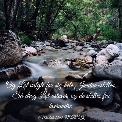 Picture 03 - 1 Mosebok 13:11 NORSK - Og Lot valgte for sig hele Jordan-sletten. Så - Bible Verse Picture