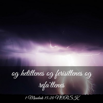 Picture 03 - 1 Mosebok 15:20 NORSK - og hetittenes og ferisittenes og - Bible Verse Picture