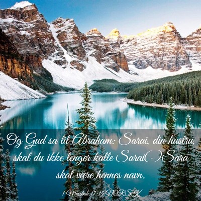 Picture 03 - 1 Mosebok 17:15 NORSK - Og Gud sa til Abraham: Sarai, din hustru, skal du - Bible Verse Picture