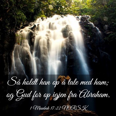 Picture 03 - 1 Mosebok 17:22 NORSK - Så holdt han op å tale med ham; og Gud for op - Bible Verse Picture