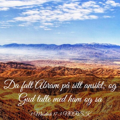 Picture 03 - 1 Mosebok 17:3 NORSK - Da falt Abram på sitt ansikt; og Gud talte med - Bible Verse Picture