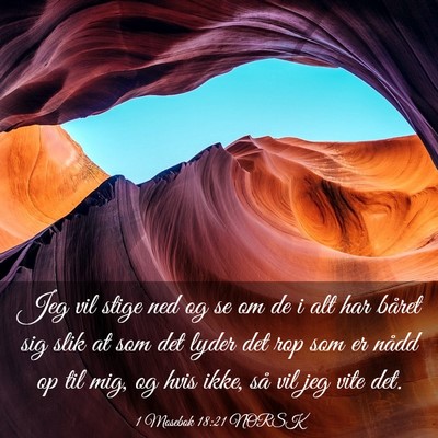 Picture 03 - 1 Mosebok 18:21 NORSK - Jeg vil stige ned og se om de i alt har båret - Bible Verse Picture