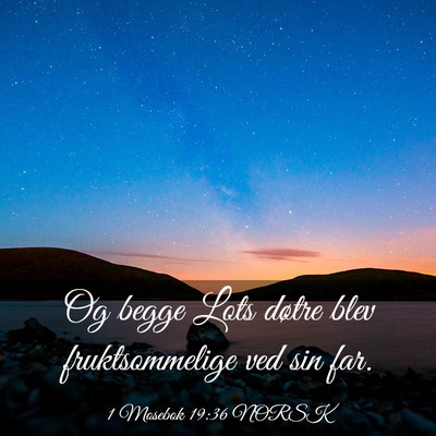 Picture 03 - 1 Mosebok 19:36 NORSK - Og begge Lots døtre blev fruktsommelige ved sin - Bible Verse Picture