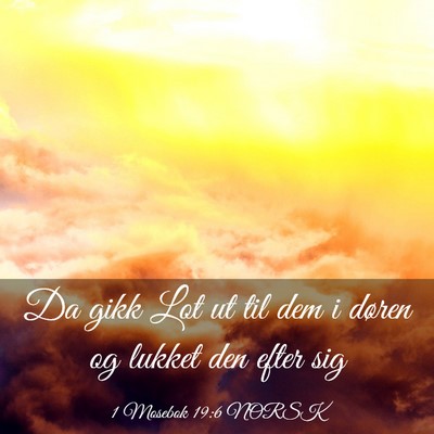 Picture 03 - 1 Mosebok 19:6 NORSK - Da gikk Lot ut til dem i døren og lukket den - Bible Verse Picture