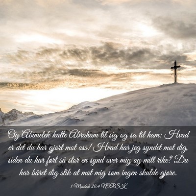 Picture 03 - 1 Mosebok 20:9 NORSK - Og Abimelek kalte Abraham til sig og sa til ham: - Bible Verse Picture