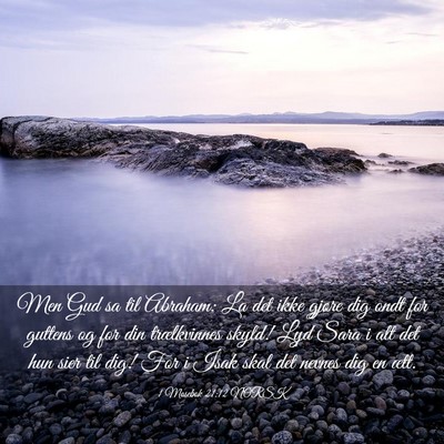 Picture 03 - 1 Mosebok 21:12 NORSK - Men Gud sa til Abraham: La det ikke gjøre dig - Bible Verse Picture