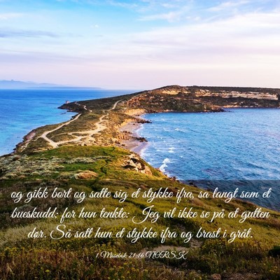 Picture 03 - 1 Mosebok 21:16 NORSK - og gikk bort og satte sig et stykke ifra, sa - Bible Verse Picture