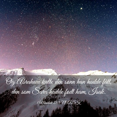 Picture 03 - 1 Mosebok 21:3 NORSK - Og Abraham kalte den sønn han hadde fått, den - Bible Verse Picture