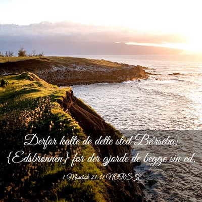 Picture 03 - 1 Mosebok 21:31 NORSK - Derfor kalte de dette sted Be'rseba; - Bible Verse Picture