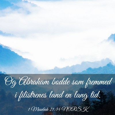 Picture 03 - 1 Mosebok 21:34 NORSK - Og Abraham bodde som fremmed i filistrenes land - Bible Verse Picture