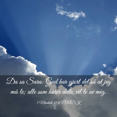 Picture 03 - 1 Mosebok 21:6 NORSK - Da sa Sara: Gud har gjort det så at jeg må le; - Bible Verse Picture