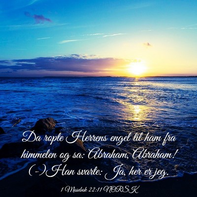 Picture 03 - 1 Mosebok 22:11 NORSK - Da ropte Herrens engel til ham fra himmelen og - Bible Verse Picture