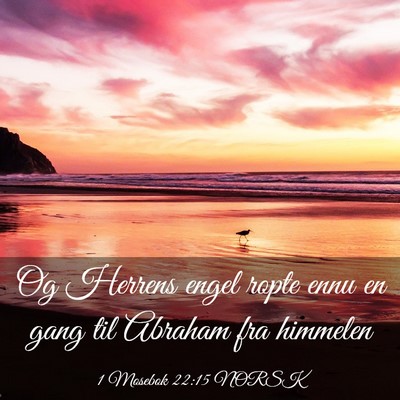 Picture 03 - 1 Mosebok 22:15 NORSK - Og Herrens engel ropte ennu en gang til Abraham - Bible Verse Picture