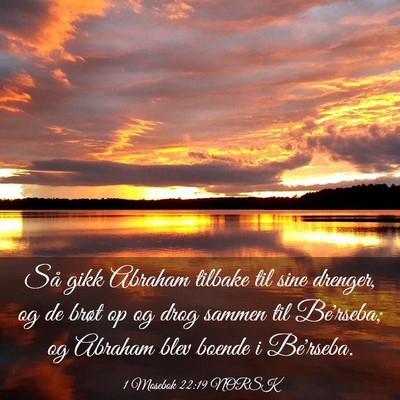 Picture 03 - 1 Mosebok 22:19 NORSK - Så gikk Abraham tilbake til sine drenger, og de - Bible Verse Picture