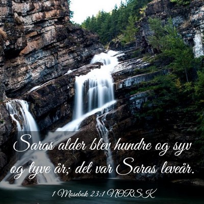 Picture 03 - 1 Mosebok 23:1 NORSK - Saras alder blev hundre og syv og tyve år; det - Bible Verse Picture