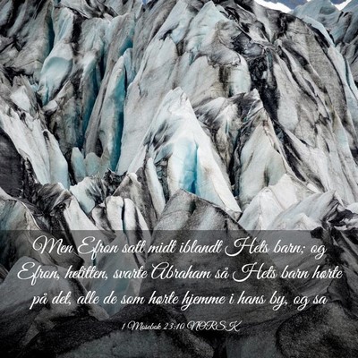 Picture 03 - 1 Mosebok 23:10 NORSK - Men Efron satt midt iblandt Hets barn; og Efron, - Bible Verse Picture