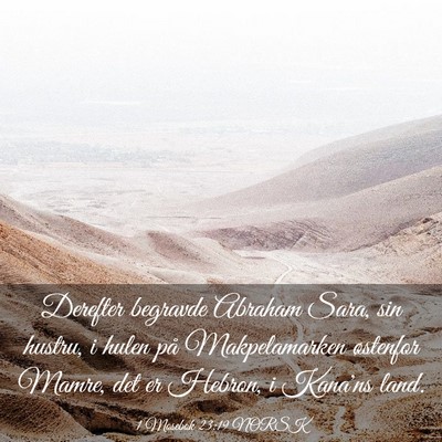 Picture 03 - 1 Mosebok 23:19 NORSK - Derefter begravde Abraham Sara, sin hustru, i - Bible Verse Picture