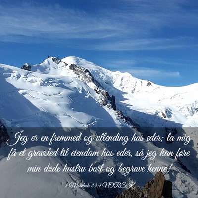 Picture 03 - 1 Mosebok 23:4 NORSK - Jeg er en fremmed og utlending hos eder; la mig - Bible Verse Picture