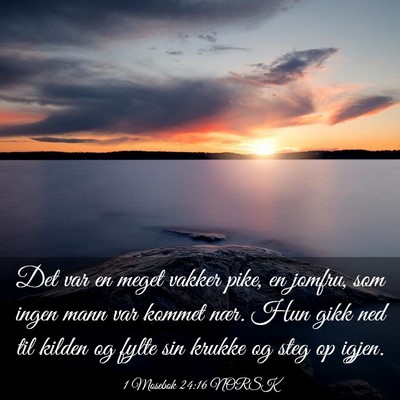 Picture 03 - 1 Mosebok 24:16 NORSK - Det var en meget vakker pike, en jomfru, som - Bible Verse Picture