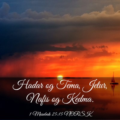 Picture 03 - 1 Mosebok 25:15 NORSK - Hadar og Tema, Jetur, Nafis og - Bible Verse Picture