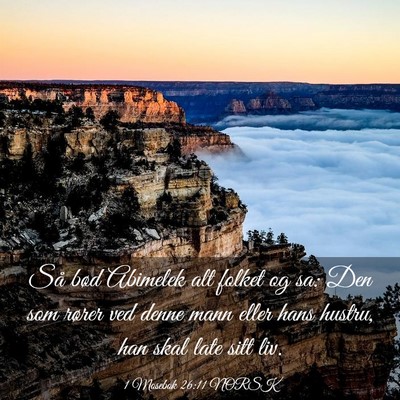 Picture 03 - 1 Mosebok 26:11 NORSK - Så bød Abimelek alt folket og sa: Den som - Bible Verse Picture
