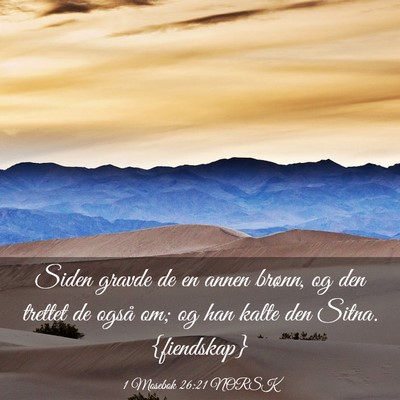 Picture 03 - 1 Mosebok 26:21 NORSK - Siden gravde de en annen brønn, og den trettet - Bible Verse Picture