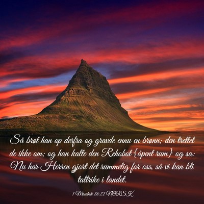 Picture 03 - 1 Mosebok 26:22 NORSK - Så brøt han op derfra og gravde ennu en brønn; - Bible Verse Picture