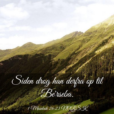 Picture 03 - 1 Mosebok 26:23 NORSK - Siden drog han derfra op til - Bible Verse Picture