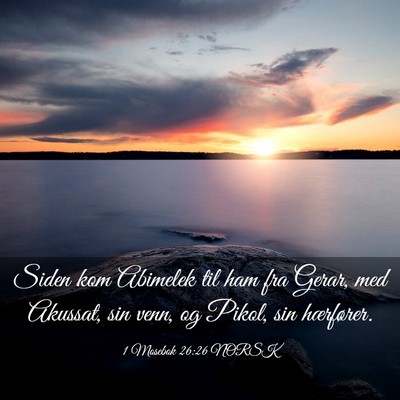 Picture 03 - 1 Mosebok 26:26 NORSK - Siden kom Abimelek til ham fra Gerar, med - Bible Verse Picture
