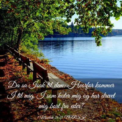 Picture 03 - 1 Mosebok 26:27 NORSK - Da sa Isak til dem: Hvorfor kommer I til mig, I - Bible Verse Picture
