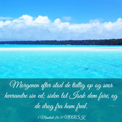 Picture 03 - 1 Mosebok 26:31 NORSK - Morgenen efter stod de tidlig op og svor - Bible Verse Picture