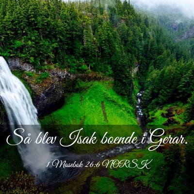Picture 03 - 1 Mosebok 26:6 NORSK - Så blev Isak boende i - Bible Verse Picture