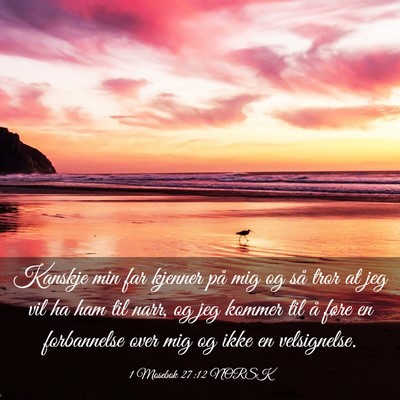 Picture 03 - 1 Mosebok 27:12 NORSK - Kanskje min far kjenner på mig og så tror at - Bible Verse Picture