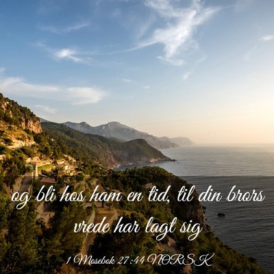 Picture 03 - 1 Mosebok 27:44 NORSK - og bli hos ham en tid, til din brors vrede har - Bible Verse Picture