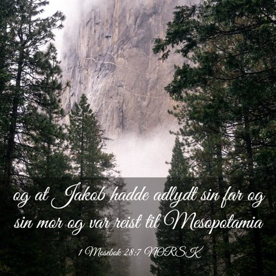 Picture 03 - 1 Mosebok 28:7 NORSK - og at Jakob hadde adlydt sin far og sin mor og - Bible Verse Picture