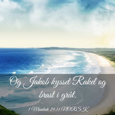 Picture 03 - 1 Mosebok 29:11 NORSK - Og Jakob kysset Rakel og brast i - Bible Verse Picture