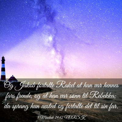 Picture 03 - 1 Mosebok 29:12 NORSK - Og Jakob fortalte Rakel at han var hennes fars - Bible Verse Picture