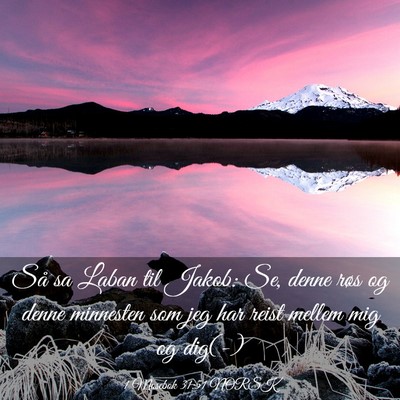 Picture 03 - 1 Mosebok 31:51 NORSK - Så sa Laban til Jakob: Se, denne røs og denne - Bible Verse Picture