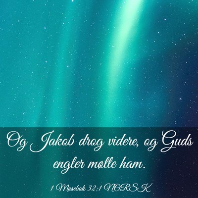 Picture 03 - 1 Mosebok 32:1 NORSK - Og Jakob drog videre, og Guds engler møtte - Bible Verse Picture