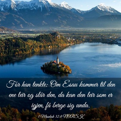 Picture 03 - 1 Mosebok 32:8 NORSK - For han tenkte: Om Esau kommer til den ene leir - Bible Verse Picture