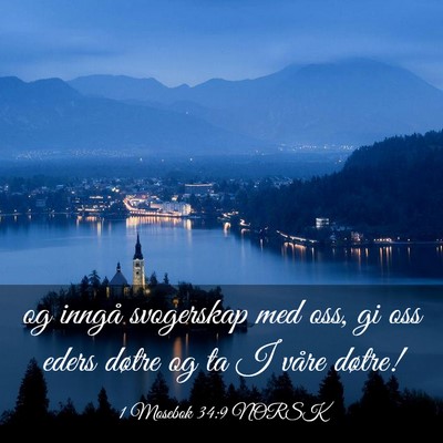 Picture 03 - 1 Mosebok 34:9 NORSK - og inngå svogerskap med oss, gi oss eders døtre - Bible Verse Picture