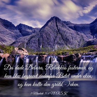 Picture 03 - 1 Mosebok 35:8 NORSK - Da døde Debora, Rebekkas fostermor, og hun blev - Bible Verse Picture