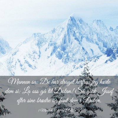 Picture 03 - 1 Mosebok 37:17 NORSK - Mannen sa: De har draget herfra; jeg hørte dem - Bible Verse Picture