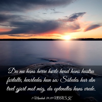 Picture 03 - 1 Mosebok 39:19 NORSK - Da nu hans herre hørte hvad hans hustru - Bible Verse Picture