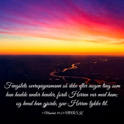 Picture 03 - 1 Mosebok 39:23 NORSK - Fengslets overopsynsmann så ikke efter nogen - Bible Verse Picture