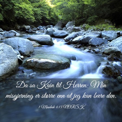 Picture 03 - 1 Mosebok 4:13 NORSK - Da sa Kain til Herren: Min misgjerning er større - Bible Verse Picture
