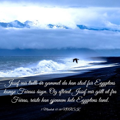Picture 03 - 1 Mosebok 41:46 NORSK - Josef var tretti år gammel da han stod for - Bible Verse Picture