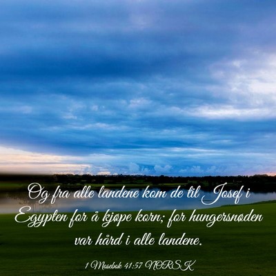 Picture 03 - 1 Mosebok 41:57 NORSK - Og fra alle landene kom de til Josef i Egypten - Bible Verse Picture