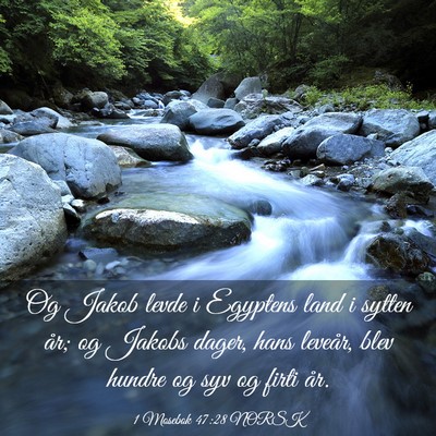 Picture 03 - 1 Mosebok 47:28 NORSK - Og Jakob levde i Egyptens land i sytten år; og - Bible Verse Picture