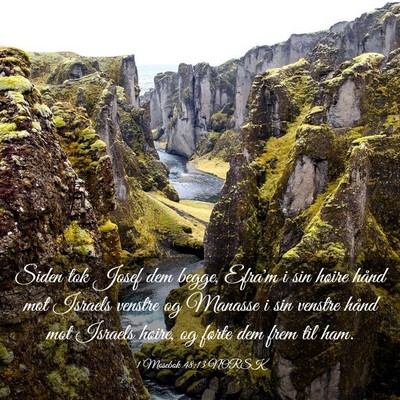 Picture 03 - 1 Mosebok 48:13 NORSK - Siden tok Josef dem begge, Efra'm i sin høire - Bible Verse Picture
